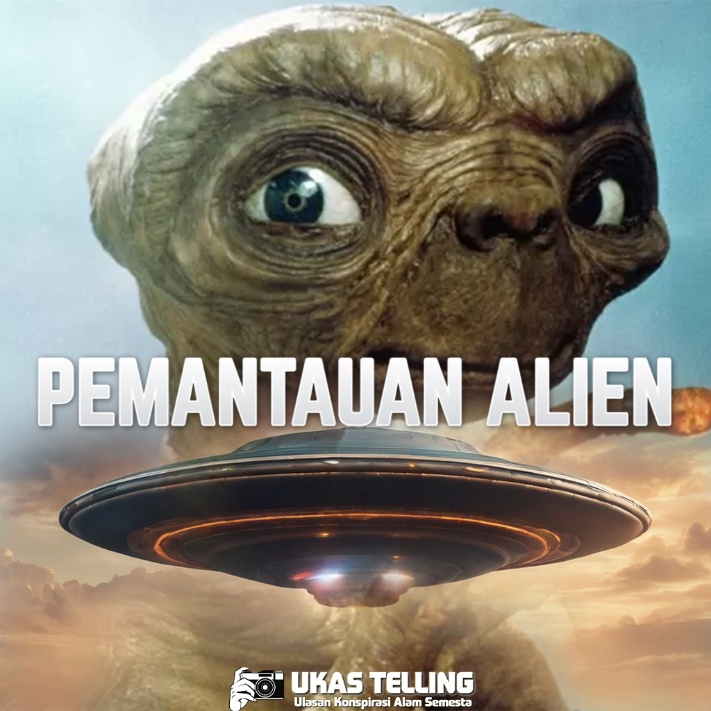 Pengawasan Alien: Fakta atau Fiksi?